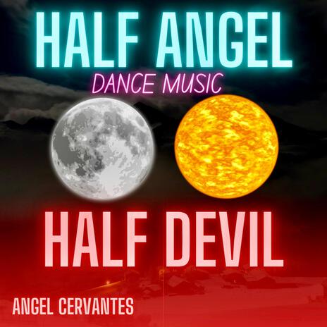 HALF ANGEL, HALF DEVIL | Boomplay Music