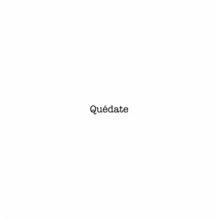 Quédate