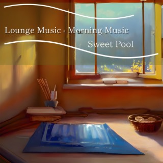 Lounge Music - Morning Music