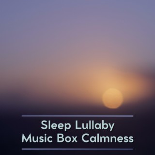 Sleep Lullaby: Music Box Calmness