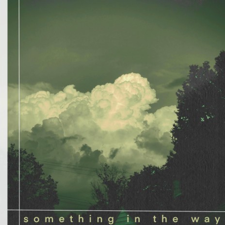 something in the way | Boomplay Music