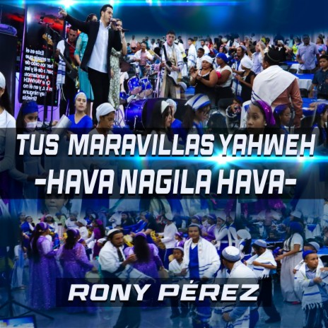 Tus Maravillas Yahweh (Hava Nagila Hava) | Boomplay Music