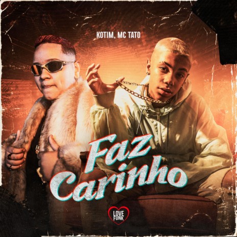 Faz Carinho ft. Love Funk & Kotim | Boomplay Music