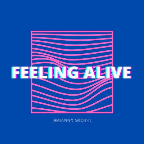 Feeling Alive | Boomplay Music