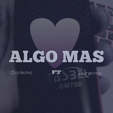 Algo Mas ft. Duranmc | Boomplay Music