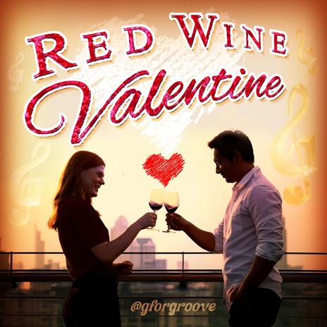 Red Wine Valentine | Boomplay Music