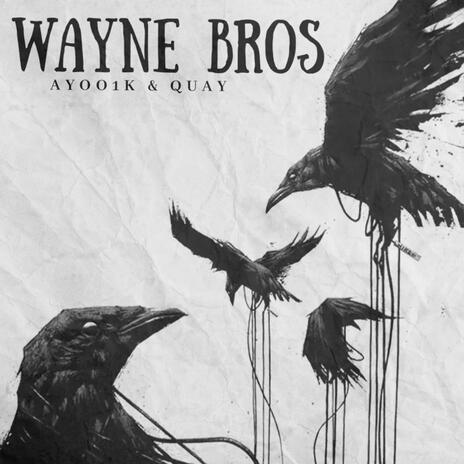 Wayne Bros ft. Quay | Boomplay Music