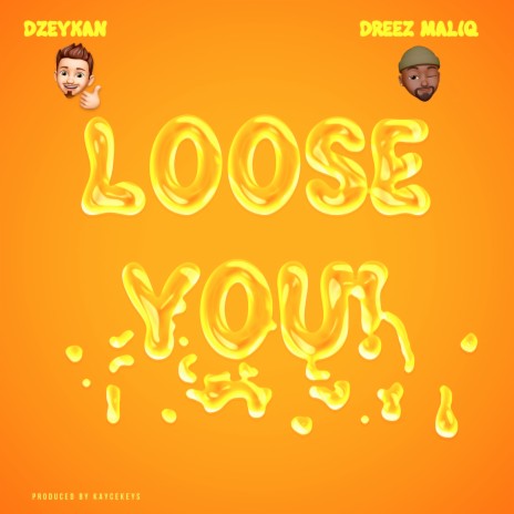 Loose You ft. DREEZ MALIQ