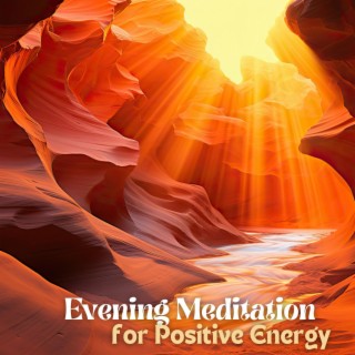 Evening Meditation Music for Positive Energy