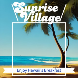 Enjoy Hawaii's Breakfast