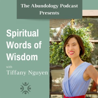 Episode #154 - Spiritual Words of Wisdom with Tiffany Nguyen
