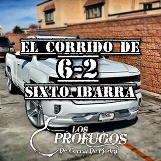 El Corrido de 6-2 Sixto Ibarra