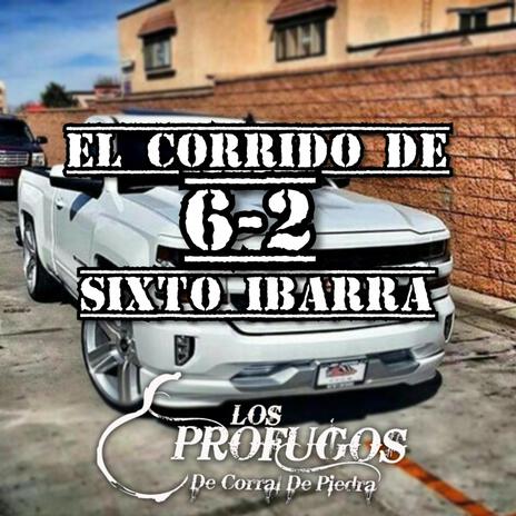 El Corrido de 6-2 Sixto Ibarra