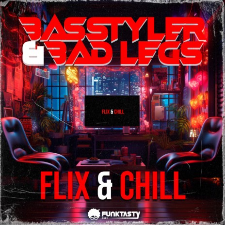 Flix & Chill ft. Bad Legs | Boomplay Music