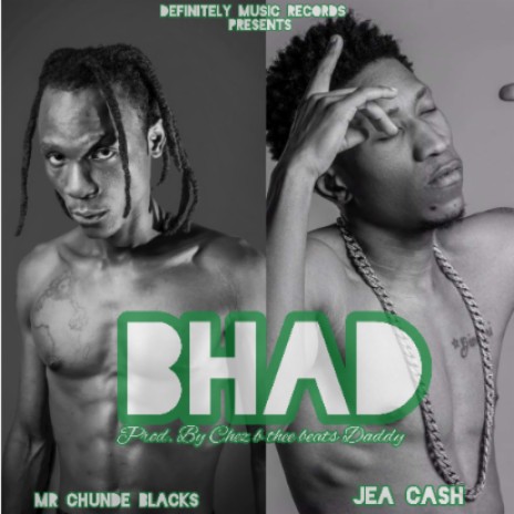 Mr Chunde Blacks_BHAD ft JEA Cash | Boomplay Music