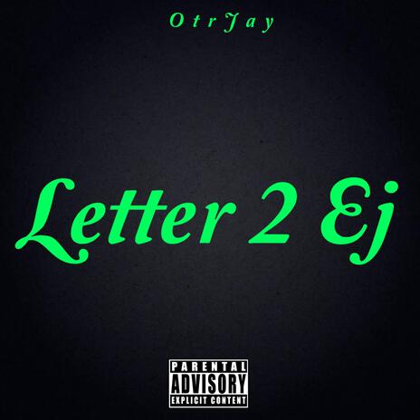 Letter 2 Ej | Boomplay Music