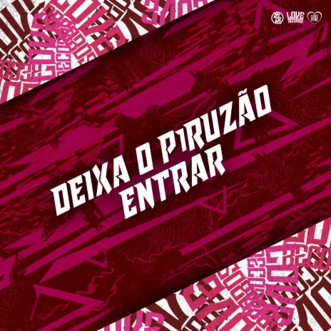 Deixa o Piruzão Entrar ft. Mc Mr. Bim & MC Kafu | Boomplay Music