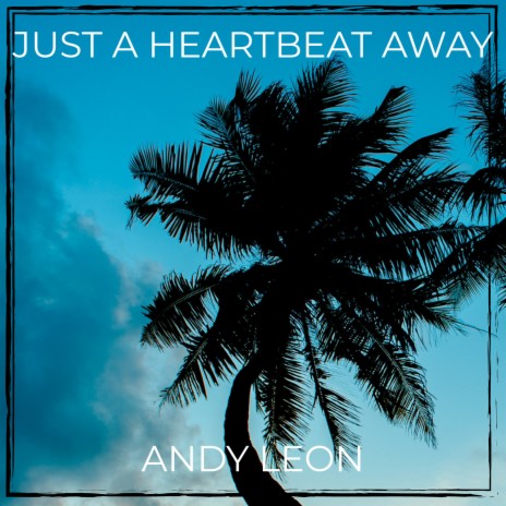 Just a Heartbeat Away | Boomplay Music