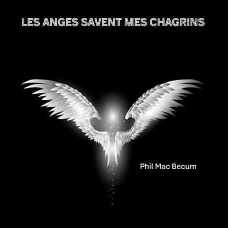 Les anges savent mes chagrins | Boomplay Music