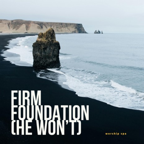 Firm Foundation (He Won't) (BGM) | Boomplay Music