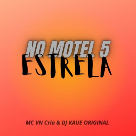 NO MOTEL 5 ESTRELA ft. Dj Kaue Original | Boomplay Music