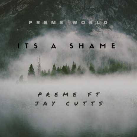 ITS A SHAME!! ft. JAY CUTTS | Boomplay Music