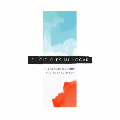 El Cielo Es Mi Hogar ft. Andy Alemany
