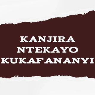 Kanjira Ntekayo Kukafananyi