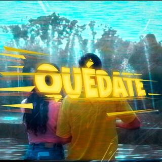 Quédate