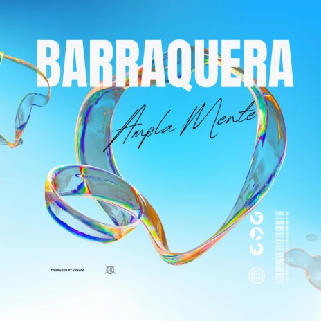 Barraquera ft. Ampla Mente | Boomplay Music