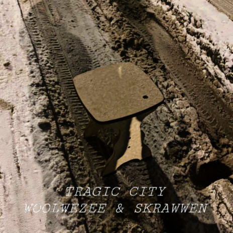 Tragic City ft. SKRAWWEN | Boomplay Music