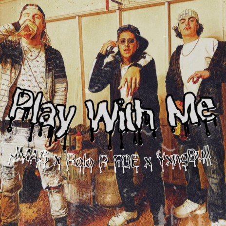 Play With Me ft. JMAG & Polo P FOE | Boomplay Music