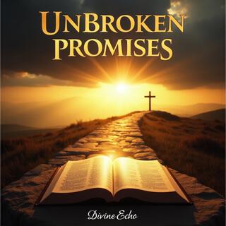 Unbroken Promises