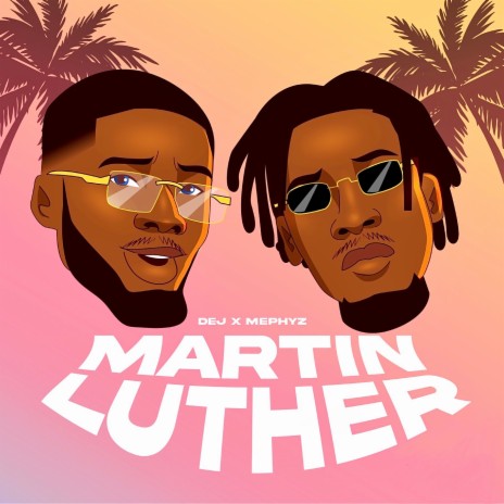 Martin Luther ft. Mephyz | Boomplay Music