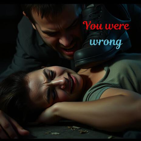 You were wrong | Boomplay Music