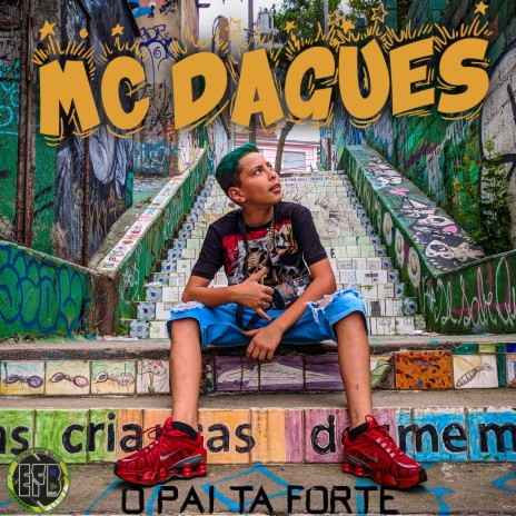 O Pai Ta Forte ft. Mc Dagues | Boomplay Music