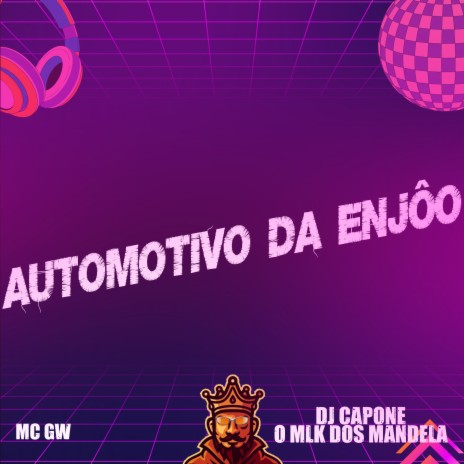 Automotivo da Enjôo ft. DJ CAPONE O MLK DOS MANDELA | Boomplay Music