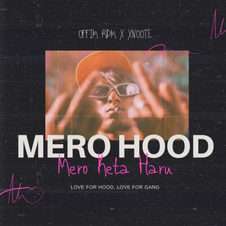 Mero Hood Mero Keta Haru ft. Xnote & Offim RDM | Boomplay Music