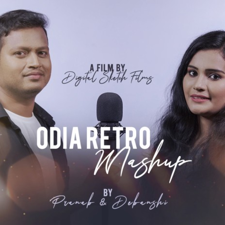 Odia Retro Mashup ft. Debanshi Dash | Boomplay Music