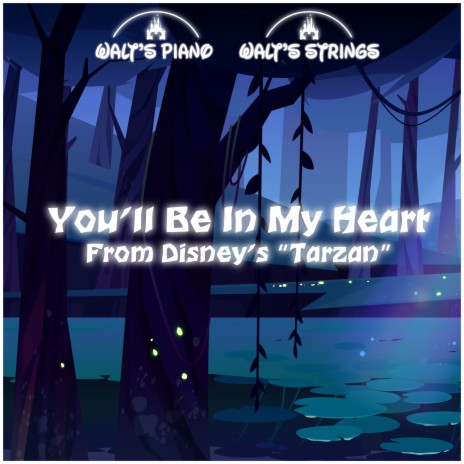 You'll Be In My Heart (From Disney's Tarzan) ft. Walt's Strings | Boomplay Music