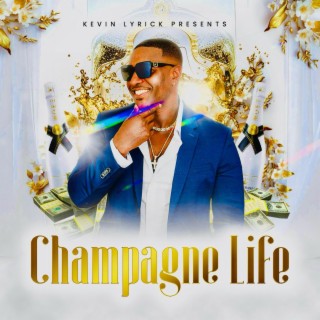 Champagne life lyrics | Boomplay Music