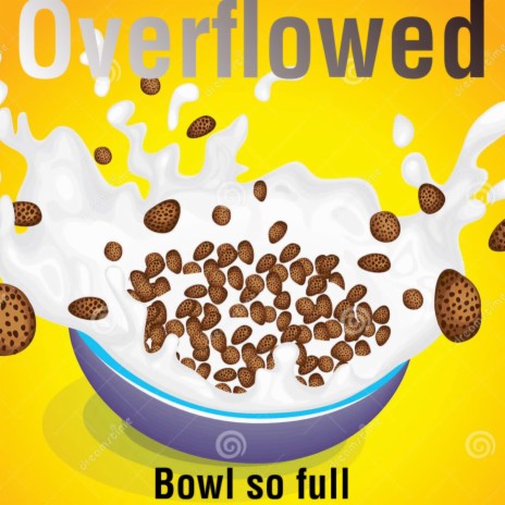 Bowl So Full (Overflowed) | Boomplay Music