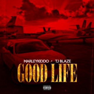 Good Life ft. T.I BLAZE lyrics | Boomplay Music