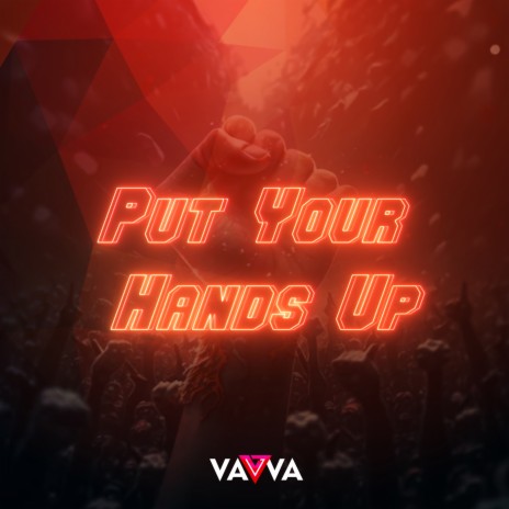 Put Your Hands Up (Extended Mix) | Boomplay Music