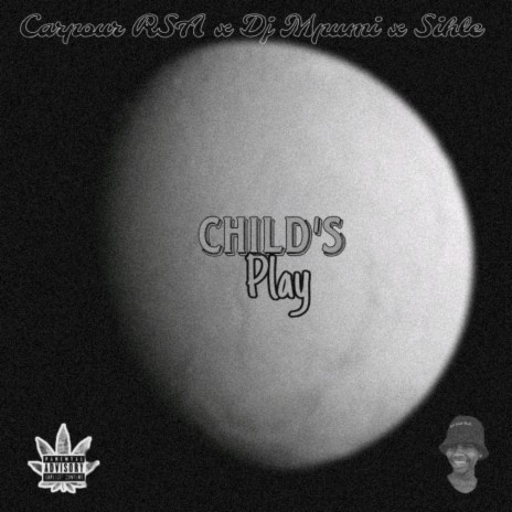 Child's Play ft. Dj Mpumi & Dj Sihle | Boomplay Music