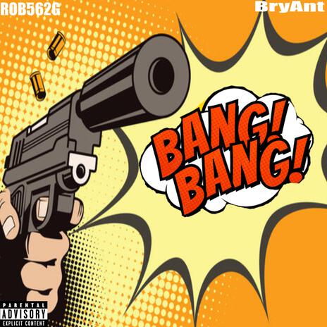 Bang Bang ft. BryAnt | Boomplay Music