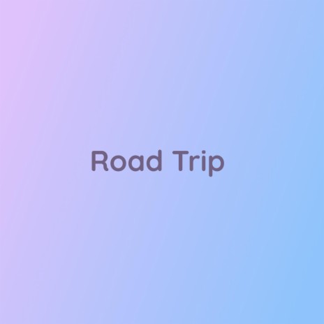 Road Trip | Boomplay Music