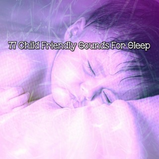 77 Child Friendly Sounds For Sleep