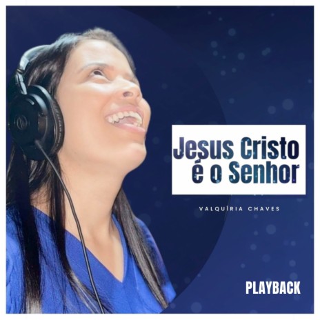 Jesus Cristo é o Senhor (Playback) | Boomplay Music