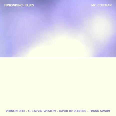 Mr. Coleman ft. Vernon Reid, G Calvin Weston, David DR Robbins & Frank Swart | Boomplay Music